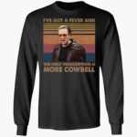 christopher-walken-i_e-got-a-feer-and-the-only-prescription-is-more-cowbell-shirt-1_hnwuxw.jpg