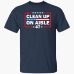 clean-up-on-aisle-47-impeach-47-anti-trump-president-8647-shirt-1_pi4gat.jpg
