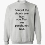 coo-kyei-sorry-if-the-church-eer-hurt-you-that-was-people-not-god-shirt-1_lrkjaf.jpg