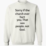 coo-kyei-sorry-if-the-church-eer-hurt-you-that-was-people-not-god-shirt-1_lrkjaf.jpg