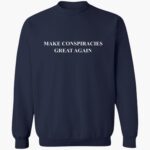 danny-jones-podcast-make-conspiracies-great-again-shirt-1_gwgss5.jpg