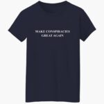 danny-jones-podcast-make-conspiracies-great-again-shirt-1_gwgss5.jpg