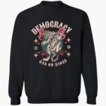 democracy-has-no-kings-86-47-shirt-1_xfsc5d.jpg