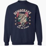democracy-has-no-kings-86-47-shirt-1_xfsc5d.jpg