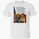 i-didnt-grow-up-saying-with-liberty-and-justice-for-all-shirt-1_vekfsc.jpg