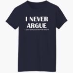 i-neer-argue-i-just-explain-why-im-right-shirt-1_vorop1.jpg