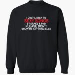 i-only-listen-to-sexy-songs-by-drake-please-don_t-show-me-anything-else-shirt-1_ciwsch.jpg