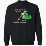 if-it-smells-like-the-chicken-youre-holding-it-wrong-shirt-1_yhnjcm.jpg