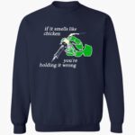 if-it-smells-like-the-chicken-youre-holding-it-wrong-shirt-1_yhnjcm.jpg