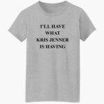 ill-hae-what-kris-jenner-is-haing-shirt-1_fbeujb.jpg