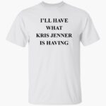 ill-hae-what-kris-jenner-is-haing-shirt-1_fbeujb.jpg