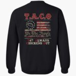 lets-go-taco-we-the-people-t47-always-chickens-out-shirt-1_m1ieug.jpg