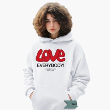 Love Everybody Except Nazis Fuck Nazis Shirt