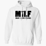 milf-man-i-loe-felons-shirt-1_dkcmet.jpg