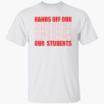 mohsen-mahdawi-hands-off-our-students-shirt-1_eqnegd.jpg