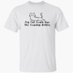my-cat-could-run-the-country-better-shirt-1_bzrq3r.jpg