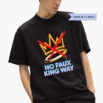 no-crown-no-faux-king-way-2025-shirt-1_nruson