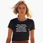 sorry-i-watched-your-instagram-story-3-nanoseconds-after-you-posted-it-it-was-an-accident-and-also-im-insane-shirt-1_jqmasm